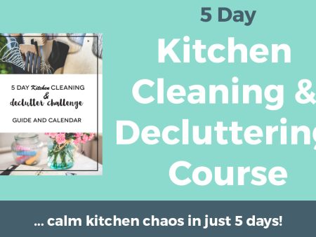 5 Day Kitchen Cleaning & Decluttering Course Online now